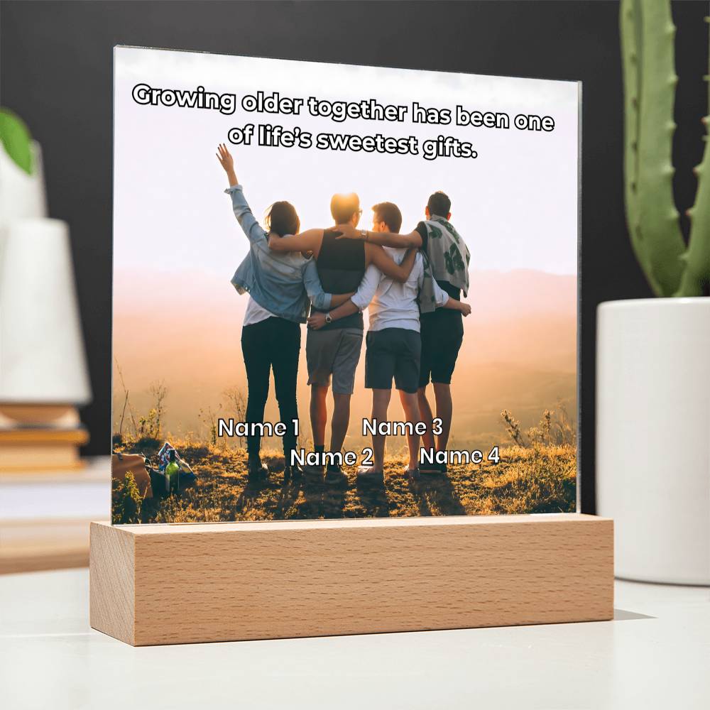 Acrylic Plaque β Family or Friends β Growing Older Together