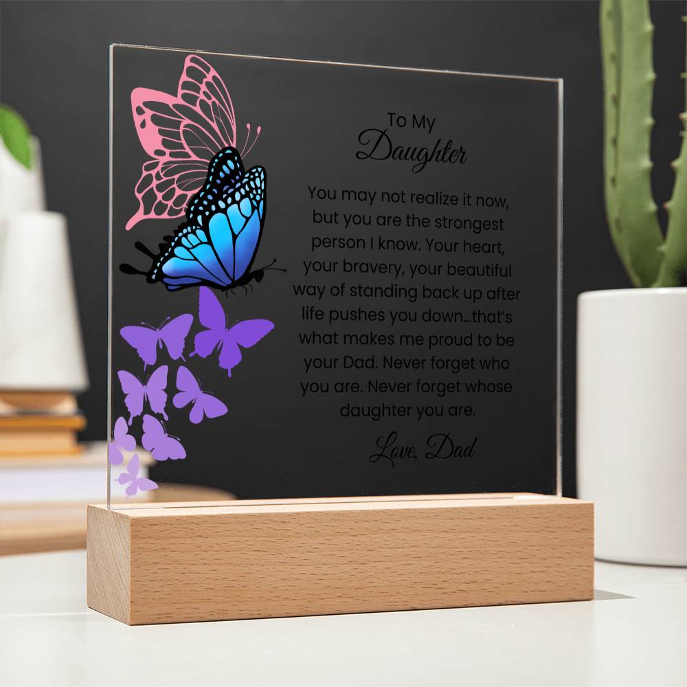 Acrylic Plaque β Dad to Daughter β Butterfly Strength Message