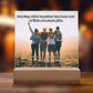 Acrylic Plaque – Family or Friends – Growing Older Together