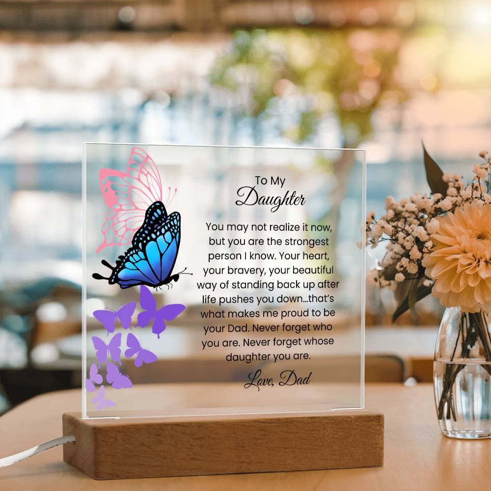 Acrylic Plaque – Dad to Daughter – Butterfly Strength Message