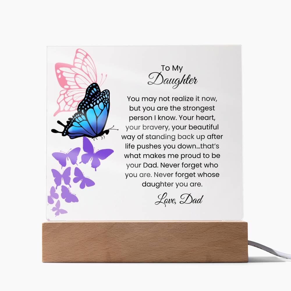 Acrylic Plaque – Dad to Daughter – Butterfly Strength Message