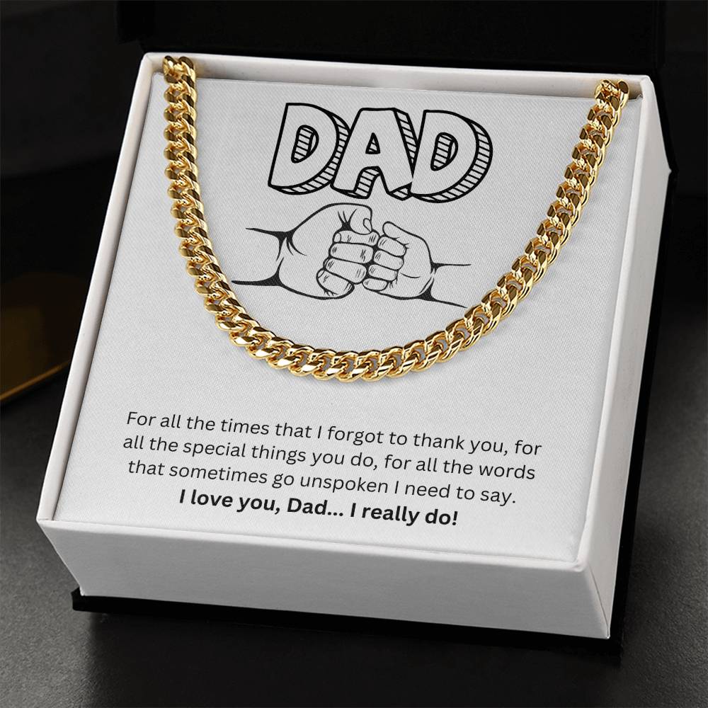 Dad- I forgot to thank you-Cuban Link Chain - Essential Home Zone Essential Home Zone 14K Yellow Gold Finish / Standard Box Jewelry Dad- I forgot to thank you-Cuban Link Chain