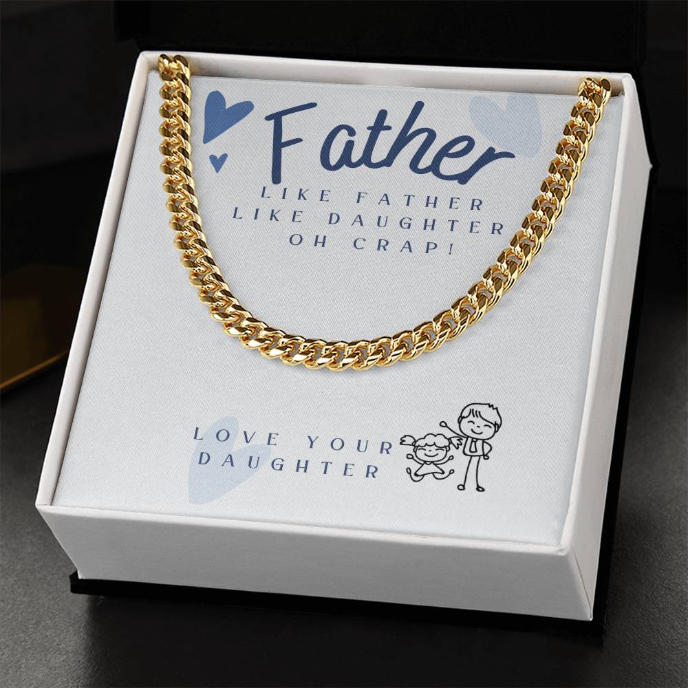 Dad- Like father Like Daughter-Cuban Link Chain - Essential Home Zone Essential Home Zone 14K Yellow Gold Finish / Standard Box Jewelry Dad- Like father Like Daughter-Cuban Link Chain