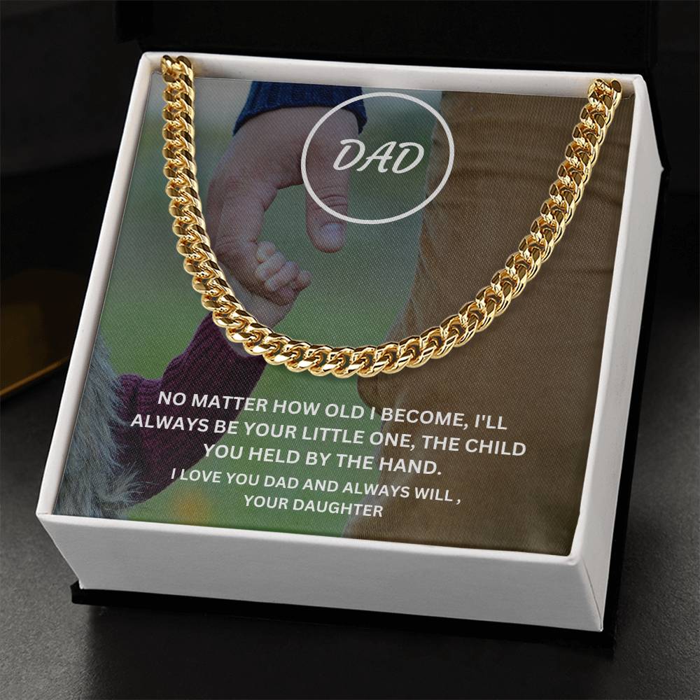 Dad- I’ll always be your little one-Cuban Link Chain - Essential Home Zone Essential Home Zone 14K Yellow Gold Finish / Standard Box Jewelry Dad- I’ll always be your little one-Cuban Link Chain