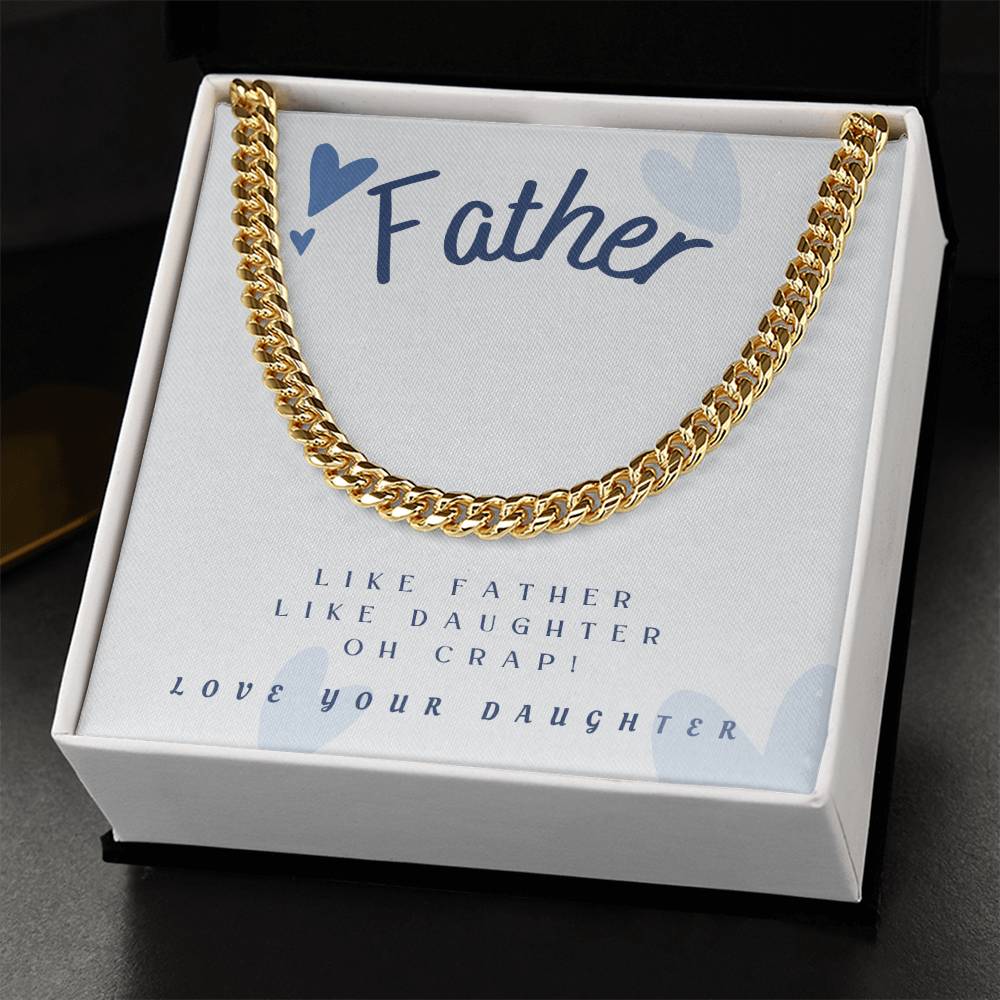 Dad- Like father Like Daughter-Cuban Link Chain - Essential Home Zone Essential Home Zone 14K Yellow Gold Finish / Standard Box Jewelry Dad- Like father Like Daughter-Cuban Link Chain