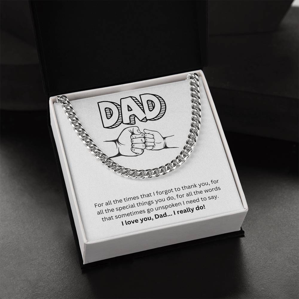 Dad- I forgot to thank you-Cuban Link Chain - Essential Home Zone Essential Home Zone Jewelry Dad- I forgot to thank you-Cuban Link Chain