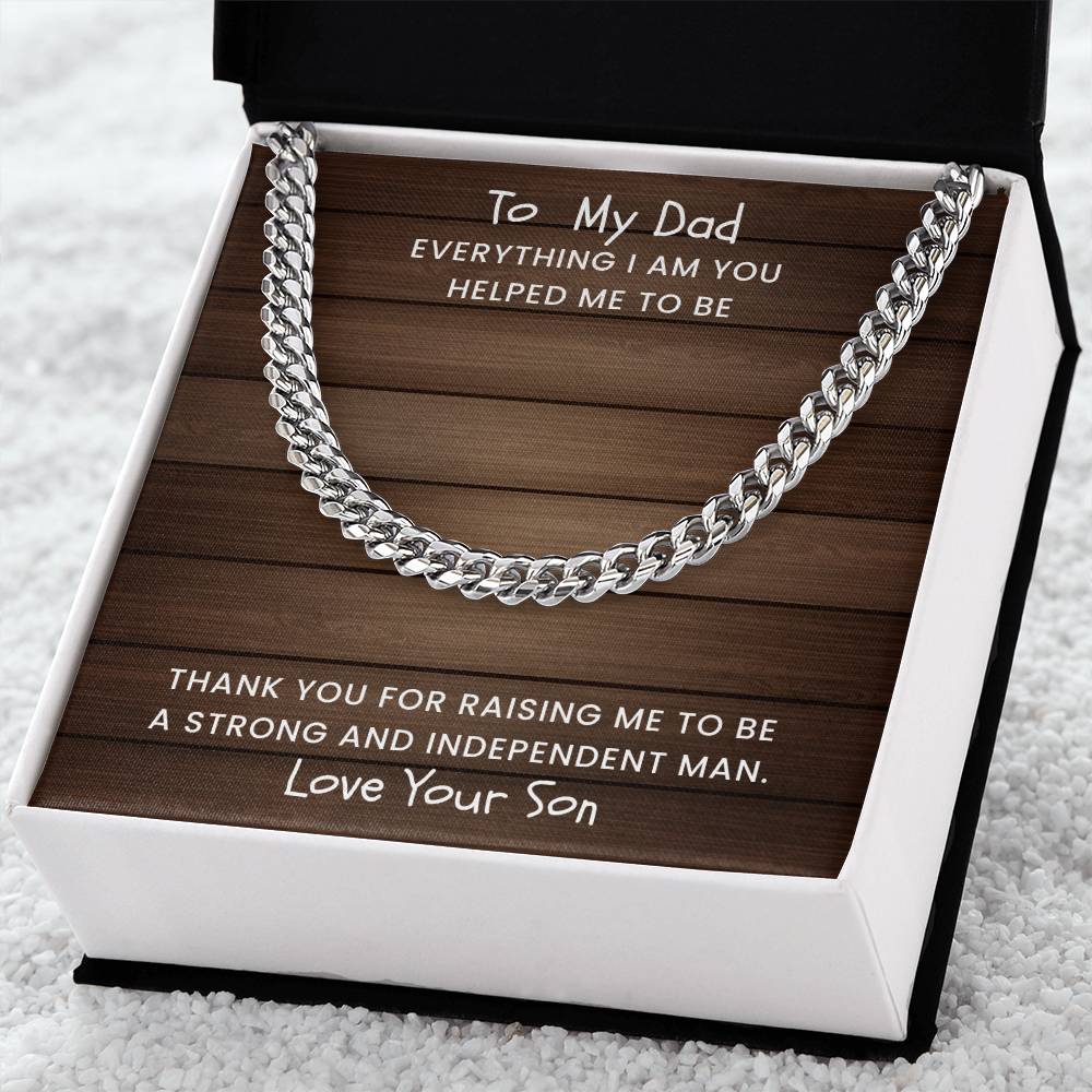 Dad- Everything I am-Cuban Link Chain - Essential Home Zone Essential Home Zone Stainless Steel / Standard Box Jewelry Dad- Everything I am-Cuban Link Chain