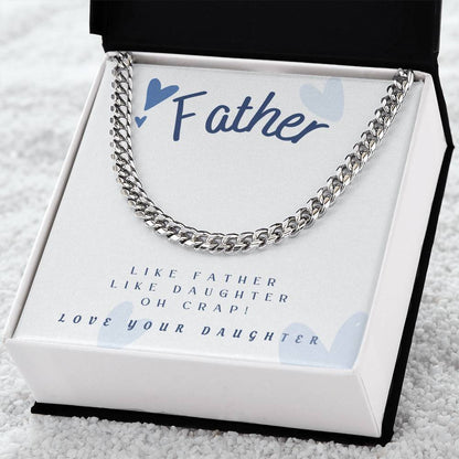 Dad- Like father Like Daughter-Cuban Link Chain - Essential Home Zone Essential Home Zone Stainless Steel / Standard Box Jewelry Dad- Like father Like Daughter-Cuban Link Chain