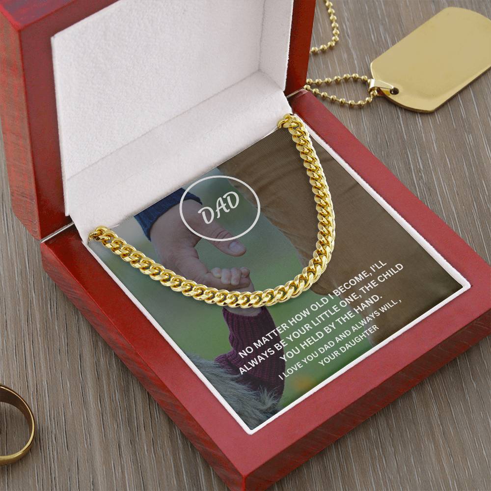 Dad- I’ll always be your little one-Cuban Link Chain - Essential Home Zone Essential Home Zone 14K Yellow Gold Finish / Luxury Box Jewelry Dad- I’ll always be your little one-Cuban Link Chain