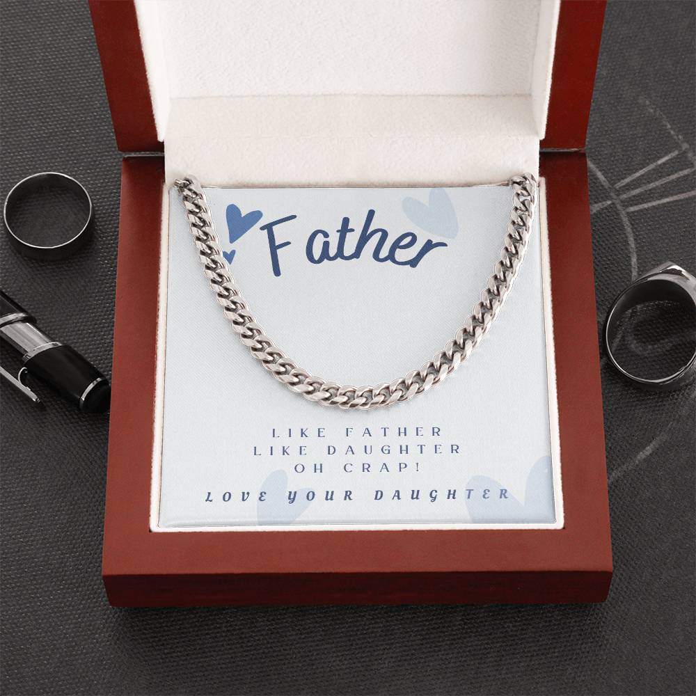 Dad- Like father Like Daughter-Cuban Link Chain - Essential Home Zone Essential Home Zone Stainless Steel / Luxury Box Jewelry Dad- Like father Like Daughter-Cuban Link Chain