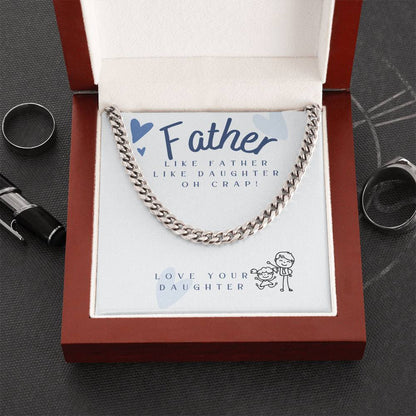 Dad- Like father Like Daughter-Cuban Link Chain - Essential Home Zone Essential Home Zone Stainless Steel / Luxury Box Jewelry Dad- Like father Like Daughter-Cuban Link Chain