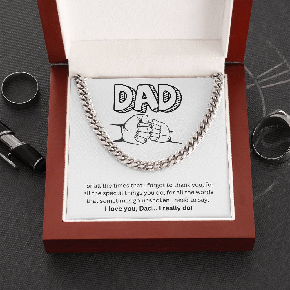 Dad- I forgot to thank you-Cuban Link Chain - Essential Home Zone Essential Home Zone Stainless Steel / Luxury Box Jewelry Dad- I forgot to thank you-Cuban Link Chain