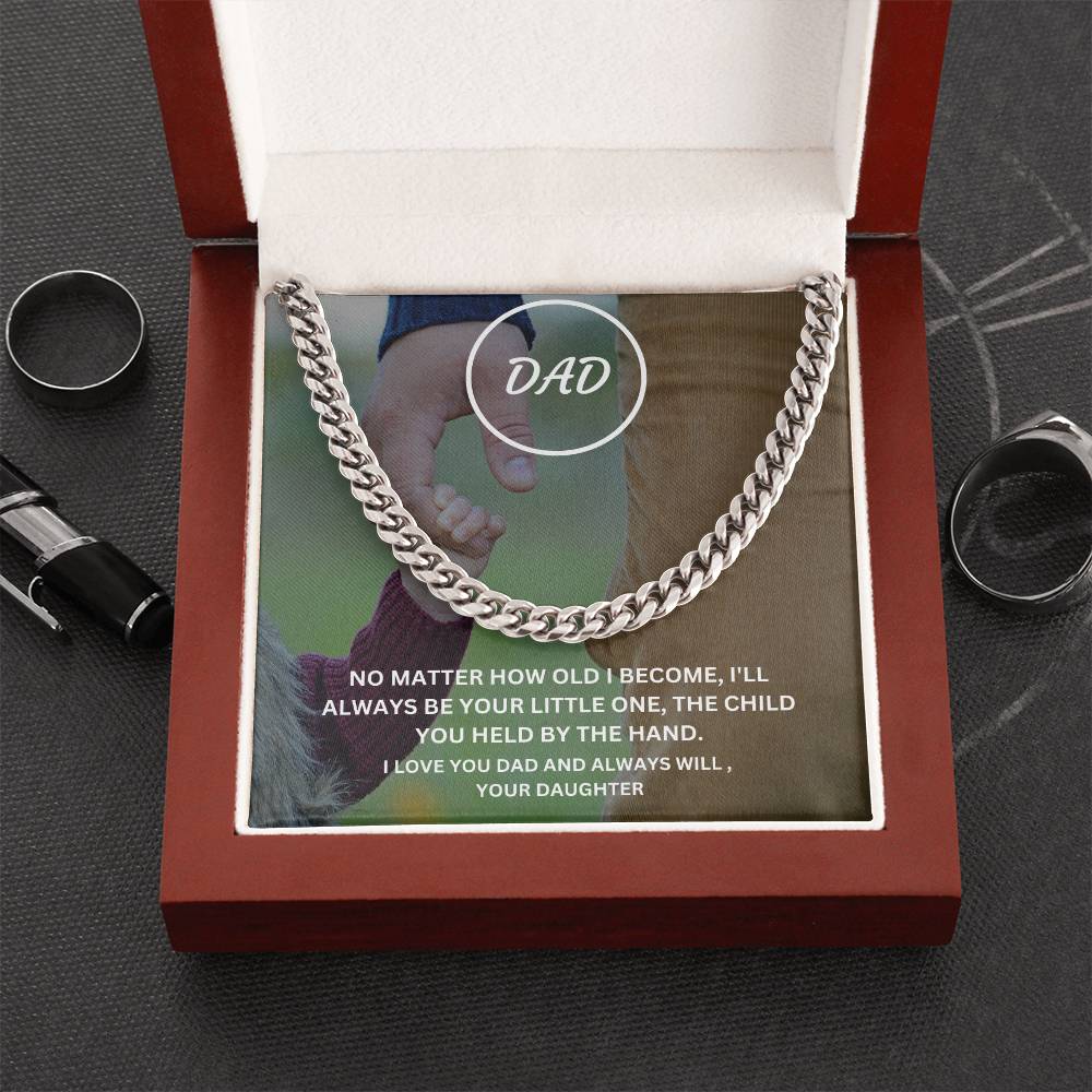 Dad- I’ll always be your little one-Cuban Link Chain - Essential Home Zone Essential Home Zone Stainless Steel / Luxury Box Jewelry Dad- I’ll always be your little one-Cuban Link Chain