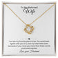 Wife- Love Knot Necklace – Forever in My Heart (194)