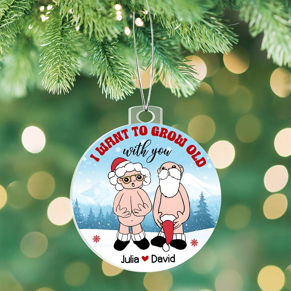 Grow Old-Personalized  this unique keepsake with our Personalized Acrylic Ornament45