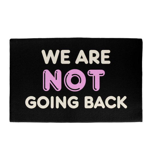 We Are Not Going Back-Perfect for indoor or outdoor use,doormat,Political Doormat,Democrat,Decor 11 - Essential Home Zone Essential Home Zone Home Decor We Are Not Going Back-Perfect for indoor or outdoor use,doormat,Political Doormat,Democrat,Decor 11