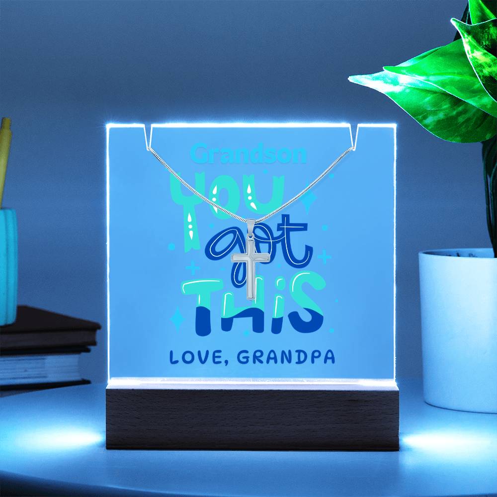 To My Grandson-You Got This-An elegant 7 LED Light Acrylic Bundle,featuring a Square Acrylic and the beautiful Cross Necklace, Gift 214