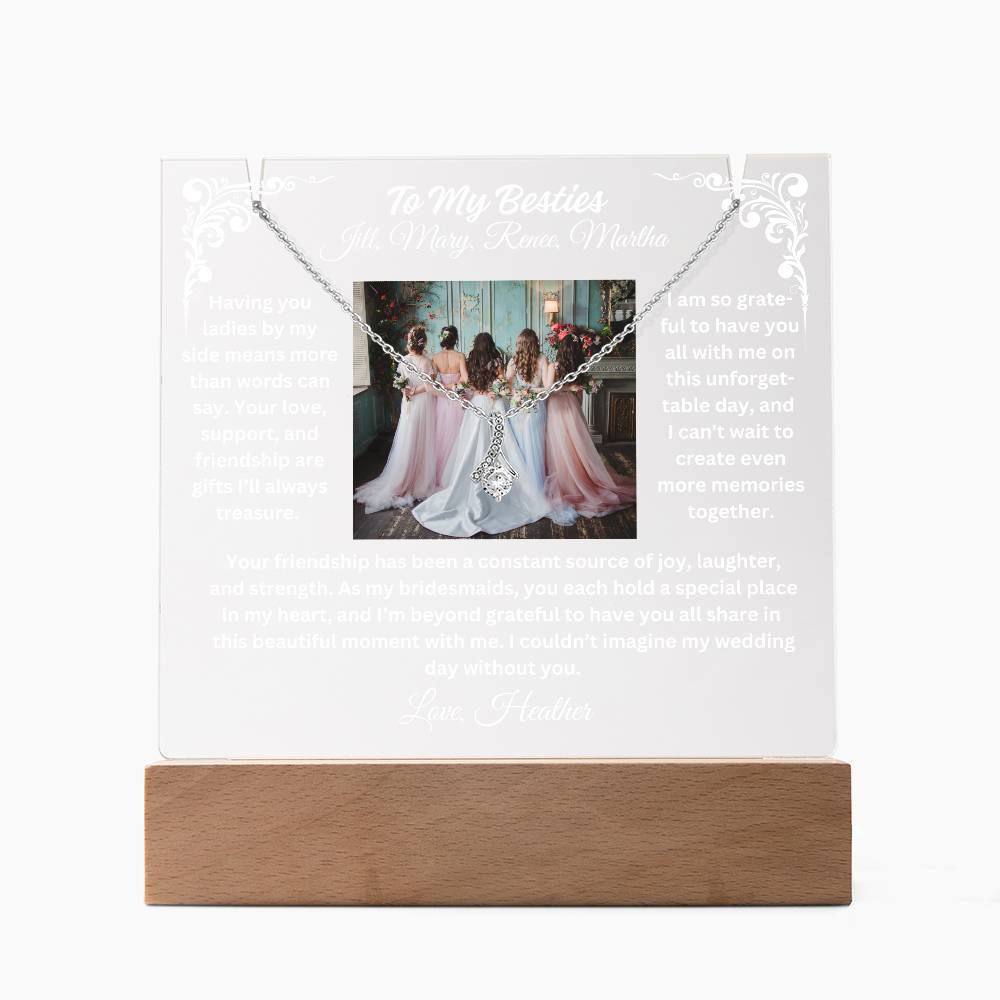 To My Bridesmaid-By My Side-Personalize this our elegant Keepsake Acrylic Bundle, featuring a stunning Square Acrylic and the beautiful Alluring Beauty Necklace 326 - Essential Home Zone Essential Home Zone LED Battery Powered Base / 14K White Gold Finish Jewelry To My Bridesmaid-By My Side-Personalize this our elegant Keepsake Acrylic Bundle, featuring a stunning Square Acrylic and the beautiful Alluring Beauty Necklace 326