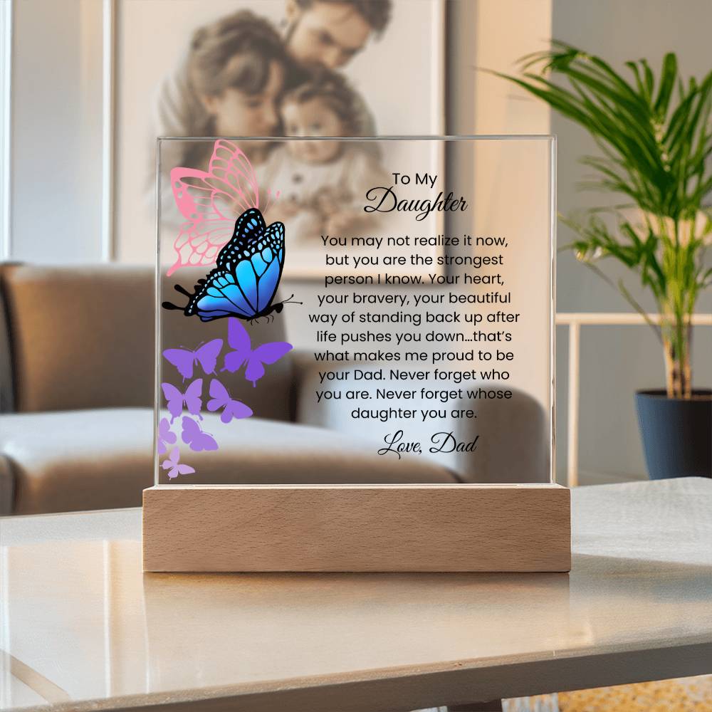 Acrylic Plaque – Dad to Daughter – Butterfly Strength Message