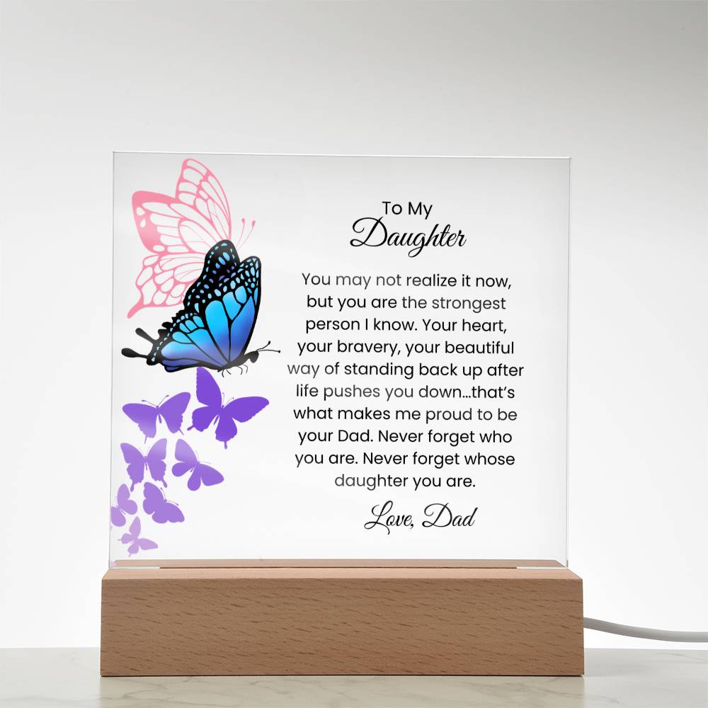 Acrylic Plaque – Dad to Daughter – Butterfly Strength Message